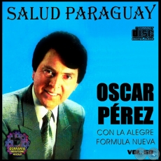 SALUD PARAGUAY - Volumen 50 - OSCAR PÉREZ con LA ALEGRE FÓRMULA NUEVA 